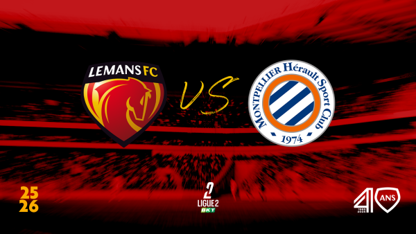 LE MANS FC - MONTPELLIER HSC